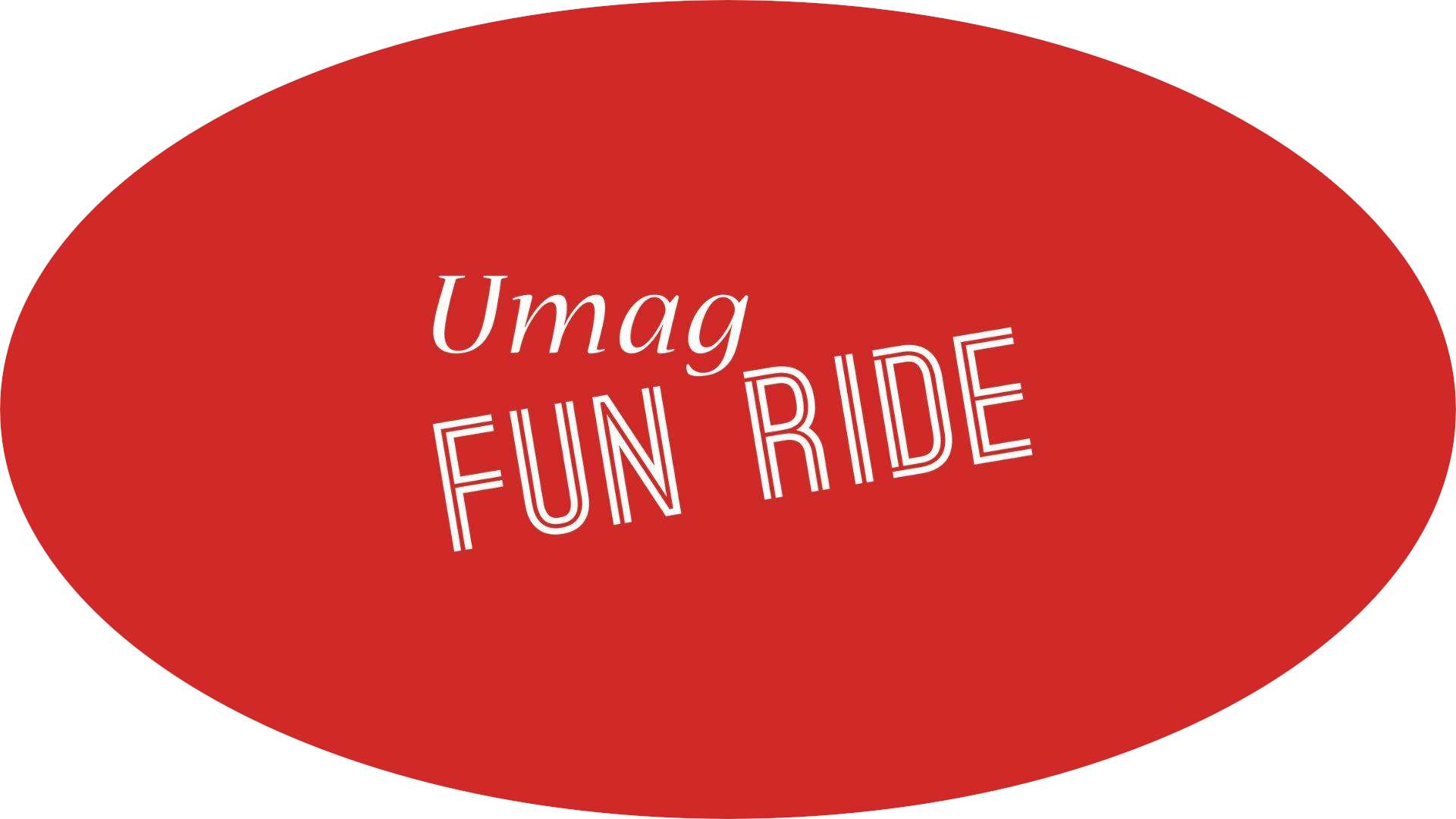 Umag Fun Ride Umag Fun Ride